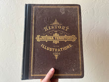 Load image into Gallery viewer, History of the Arizona Territory With Illustrations 1884 (WW Elliott, First Edition)