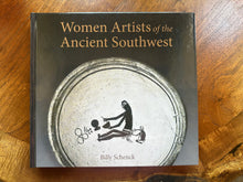 Load image into Gallery viewer, Women Artists of the Ancient Southwest by Billy Schenck