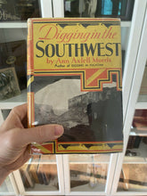 Load image into Gallery viewer, Digging In The Southwest 1st Edition 1933 Ann Axtell Morris DJ Rare