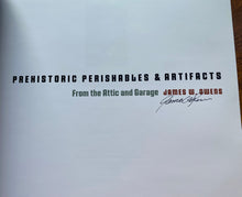 Load image into Gallery viewer, Prehistoric Perishables & Artifacts From The Attic and Garage (2019) James Owens (Signed)