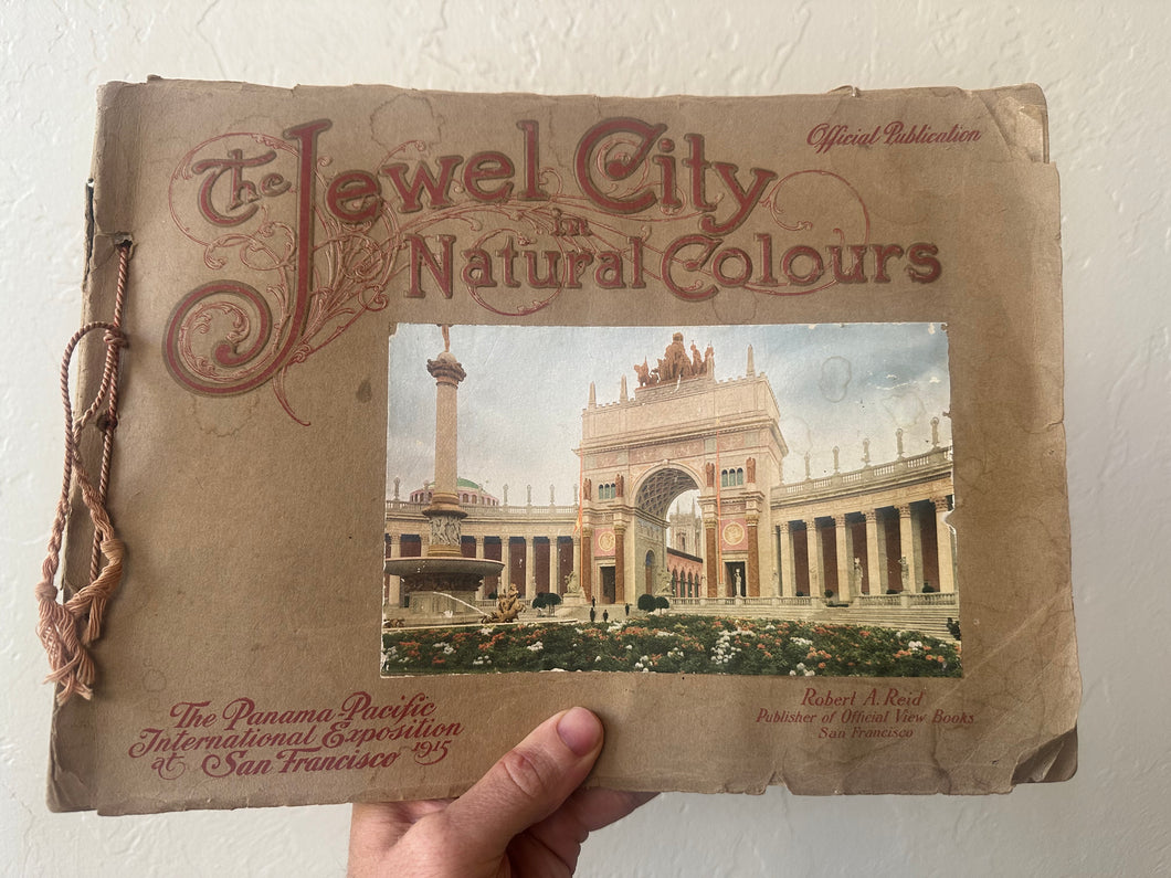 The Jewel City In Natural Colours (1915 Exposition, San Francisco)