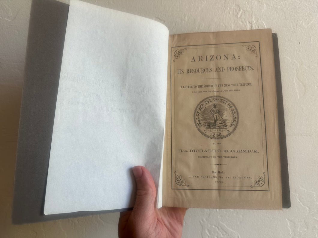 Original 1865 Arizona: It’s Resources and Prospects (Richard McCormick) w/ Added Signed Reproduction