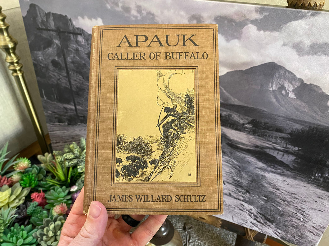 Apauk Caller Of The Buffalo, James Willard Schultz First Edition, Signed & Inscribed