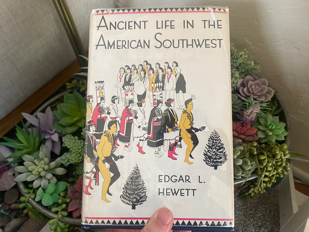 Ancient Life In The American Southwest by Edgar Hewitt First Edition