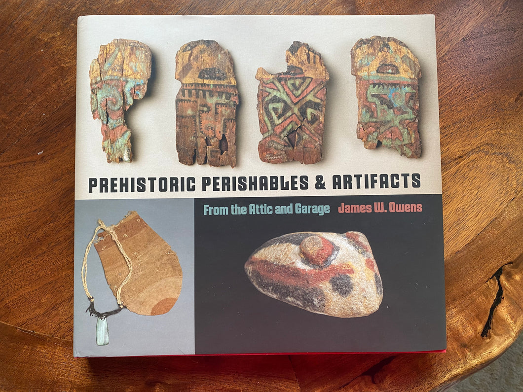 Prehistoric Perishables & Artifacts From The Attic and Garage (2019) James Owens (Signed)