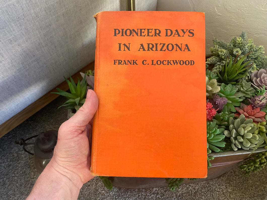Pioneer Days In Arizona Frank Lockwood (Signed, First Edition)